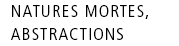Stilleben, Abstraktionen